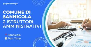 Lavora nella P.A. – 2 Istruttori Amministrativi (DIPLOMA)- Sannicola (LE)