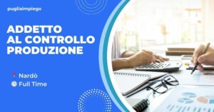 OFFERTA – Addetto al controllo di Produzione – Nardò