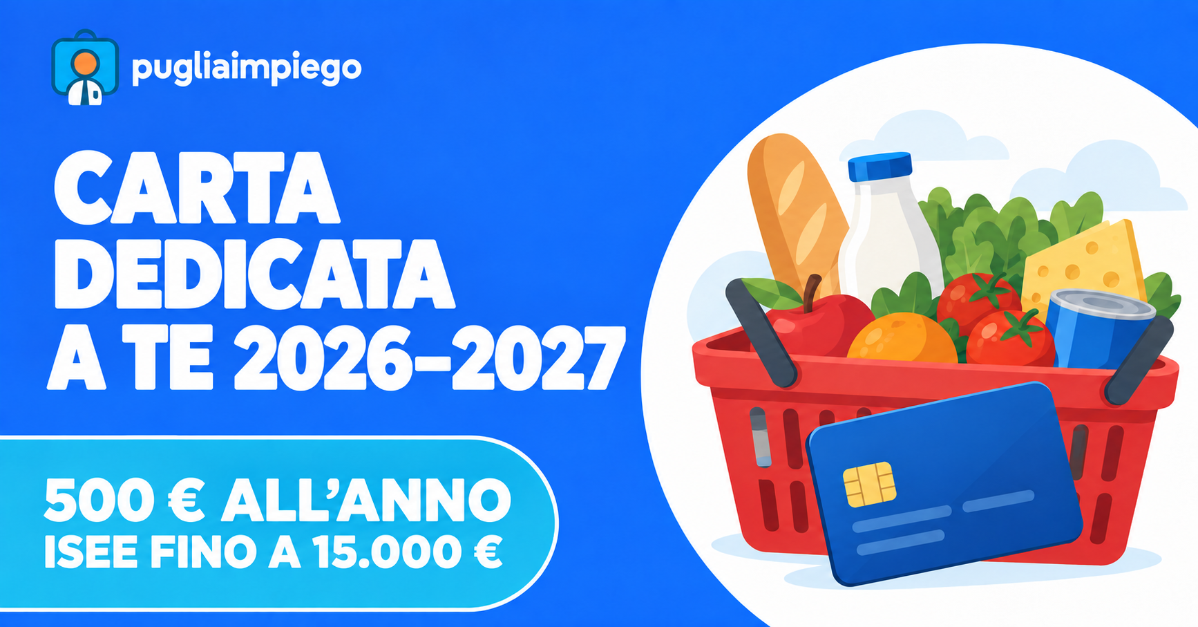 Carta Dedicata a te 2026–2027: 500 euro all’anno per famiglie con ISEE fino a 15.000 euro