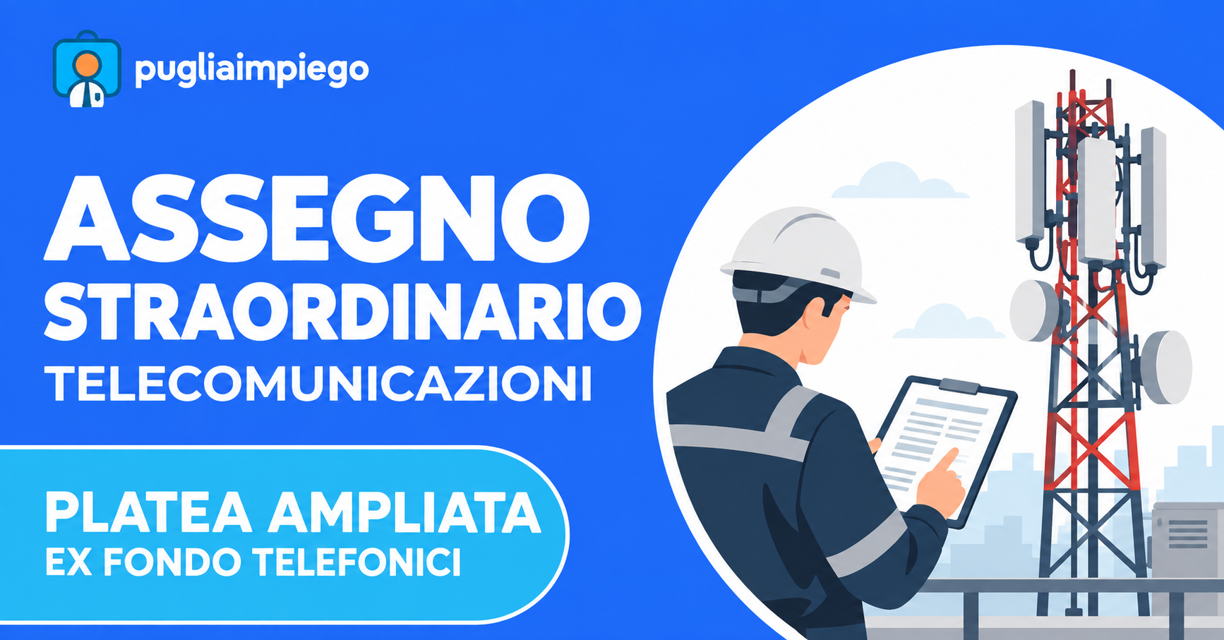 Assegno straordinario telecomunicazioni: platea ampliata ai lavoratori dell’ex Fondo telefonici