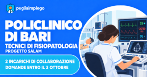 Policlinico di Bari: 2 incarichi per tecnici di fisiopatologia, domande entro il 3 ottobre