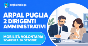 ARPAL Puglia: mobilità per 2 dirigenti amministrativi, domanda entro il 26 ottobre