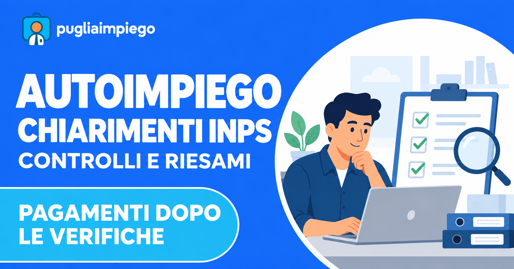Autoimpiego: chiarimenti INPS su controlli, riesami e pagamenti dopo le verifiche