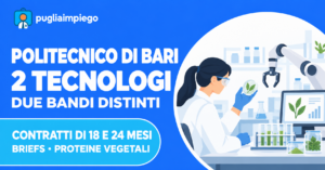 Politecnico di Bari: 2 tecnologi, bandi BRIEFS e Proteine vegetali
