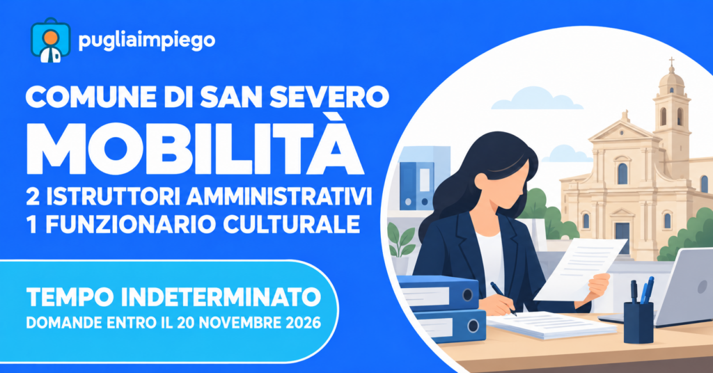 Mobilità al Comune di San Severo per 2 istruttori amministrativi e 1 funzionario culturale, domande entro il 20 novembre 2026