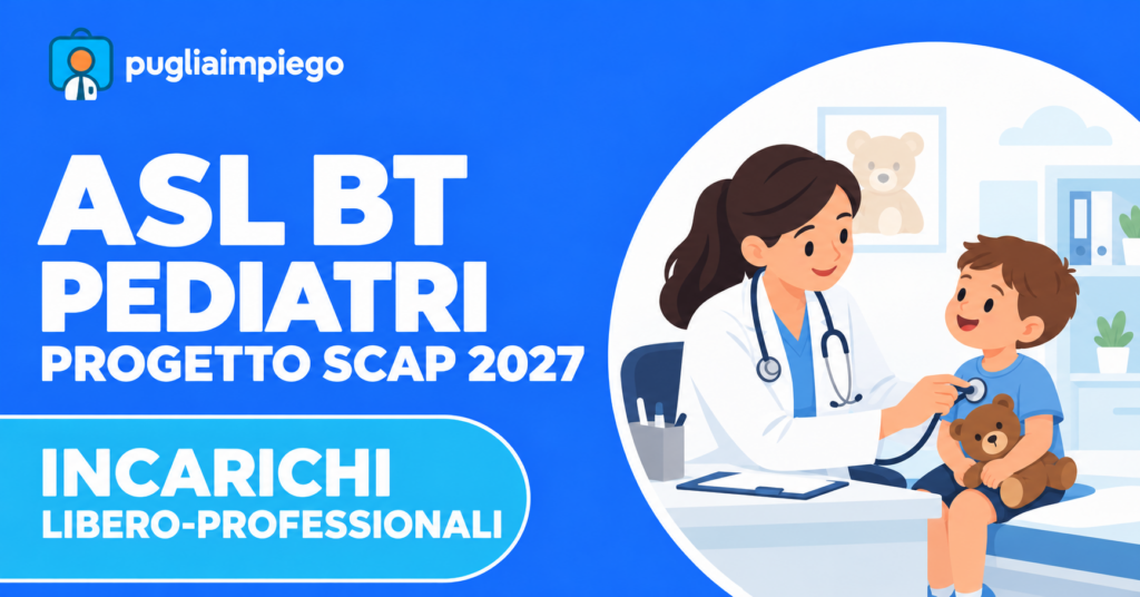 ASL BT: pediatri per incarichi libero-professionali del progetto SCAP 2027