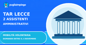 TAR Lecce: mobilità per 2 assistenti amministrativi, domanda entro il 4 novembre